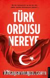 Türk Ordusu Nereye