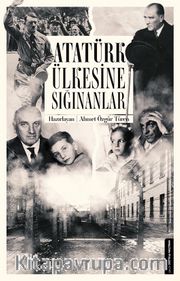 Atatürk Ülkesine Sığınanlar