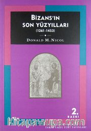 Bizans'ın Son Yüzyılları (1261- 1453)