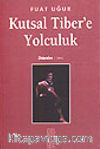 Kutsal Tiber'e Yolculuk
