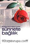 Sünnete Bağlılık &Sahabe Uygulaması Olarak