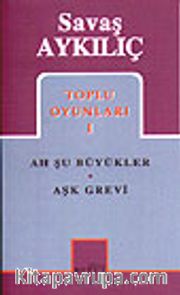 Toplu Oyunları 1 / Ah Şu Büyükler / Aşk Grevi