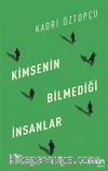 Kimsenin Bilmediği İnsanlar