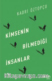Kimsenin Bilmediği İnsanlar