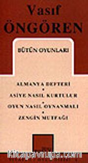 Bütün Oyunları / Almanya Defteri / Asiye Nasıl Kurtulur / Oyun Nasıl Oynanmalı / Zengin Mutfağı