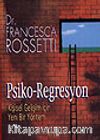 Psiko-Regresyon &Kişisel Gelişim İçin Yeni Bir Yöntem