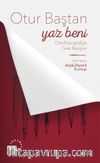 Otur Baştan Yaz Beni