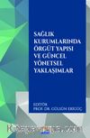Sağlık Kurumlarında Örgüt Yapısı ve Güncel Yönetsel Yaklaşımlar