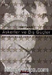 Askerler ve Dış Güçler <br /> Amerikan Belgeleriyle 27 Mayıs Olayı