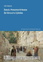 İsrail Perspektifinden İki Devletli Çözüm