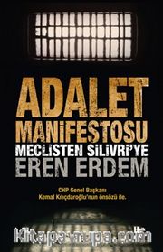Adalet Manifestosu <br /> Meclisten Silivri’ye