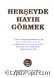 Herşeyde Hayır Görmek