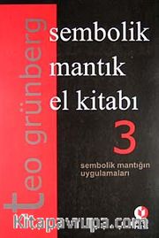Sembolik Mantık El Kitabı 3. Cilt<br />Sembolik Mantığın Uygulamaları