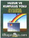 Huzur ve Kurtuluş Yolu
