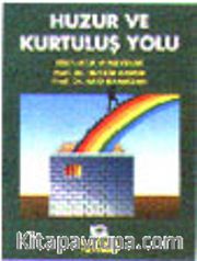 Huzur ve Kurtuluş Yolu