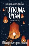 Tutkuna Uyan & Yaşam Amacını Bul