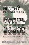 Neden Öldürüldüler? / Babam Neden Öldürüldü Anne?