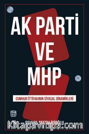AK Parti ve MHP Cumhur İttifakının Siyasal Dinamikleri