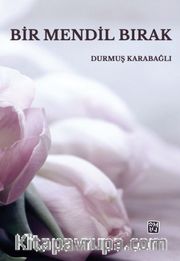 Bir Mendil Bırak