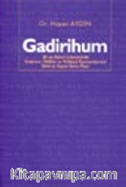 Gadirihum /Şii ve Sünni Literatürde İmamet Hilafet ve Velayet Kavramlarının Dini ve Siyasi Arka Plan
