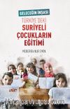 Türkiye’deki Suriyeli Çocukların Eğitimi
