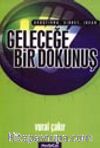 Geleceğe Bir Dokunuş/ Araştırma, Şirket, İnsan