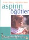 Anne-Baba ve Eğitimcilere Aspirin Öğütler