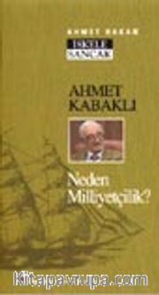 Ahmet Kabaklı / Neden Milliyetçilik?