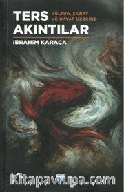 Ters Akıntılar <br /> Kültür, Sanat ve Hayat Üzerine 