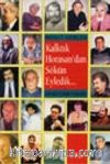Kalktık Horasandan Sökün Eyledik