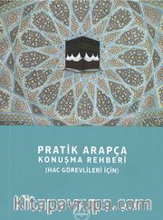 Pratik Arapça Konuşma Rehberi (Hac Görevlileri İçin)
