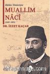 Bütün Yönleriyle Muallim Naci (1849-1893)