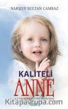 Kaliteli Anne (0-3 Yaş Bebek Eğitimi ve Gelişimi)