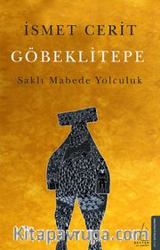 Göbeklitepe <br /> Saklı Mabede Yolculuk