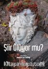 Şiir Ölüyor mu?