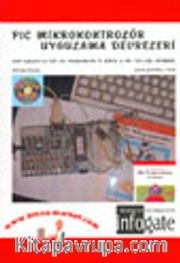PIC Mikrokontrolör Uygulama Devreleri (Yeni Başlayanlar İçin Pıc Programlama El Kitabı ve Pıc Uygulama Devreleri)
