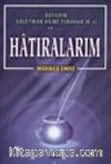 Üstadım Süleyman Hilmi Tunahan ve Hatıralarım