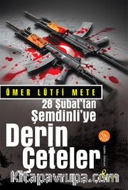 28 Şubat'tan Şemdinliye Derin Çeteler