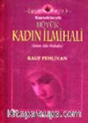 Kaynaklarıyla Büyük Kadın İlmihali (İslam Aile Hukuku)