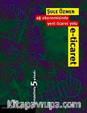E-Ticaret <br /> Ağ Ekonomisinde Yeni Ticaret Yolu <br />