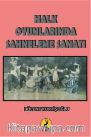Halk Oyunlarında Sahneleme Sanatı