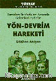 Kemalizm ile Marksizm Arasında Geleneksel Aydınlar Yön-Devrim Hareketi