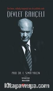 Een Leven, Volledig Toegewijd Aan De  Publieke Zaak Devlet Bahçeli