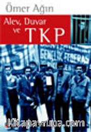 Alev, Duvar ve TKP