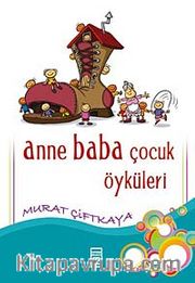 Anne Baba Çocuk Öyküleri