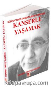 Kanserle Yaşamak <br /> Küba’da Tedavi, Kanser Ticareti Ve Gerçekler