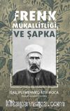 Frenk Mukallitliği ve Şapka  (Osmanlıca Aslı ile Beraber)