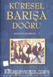 Küresel Barışa Doğru Kozadan Kelebeğe -3-