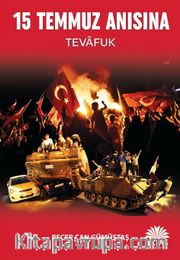 15 Temmuz Anısına <br /> Tevafuk