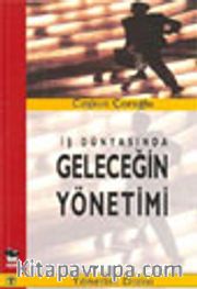 İş Dünyasında Geleceğin Yönetimi